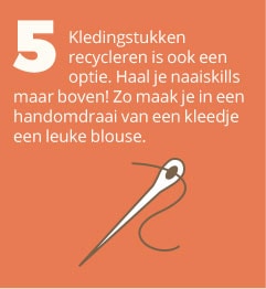 5. Kledingstukken recycleren is ook een optie. Haal je naaiskills maar boven! Zo maak je in een handomdraai van een kleedje een leuke blouse.