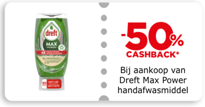 -50% cashback Bij aankoop van Dreft Max Power handafwasmiddel