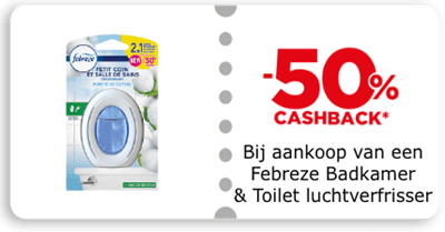 -50% cashback Bij aankoop van een Febreze Badkamer & Toilet luchtverfrisser
